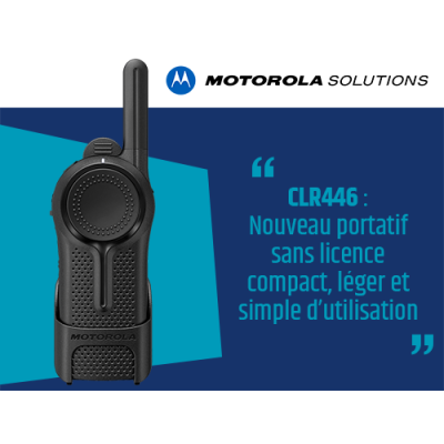 CLR446 : Nouveau portatif sans licence Motorola